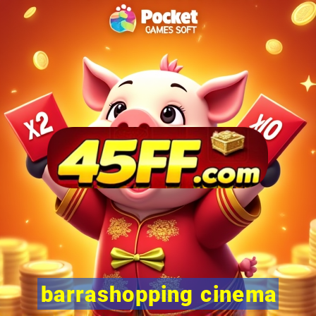 barrashopping cinema